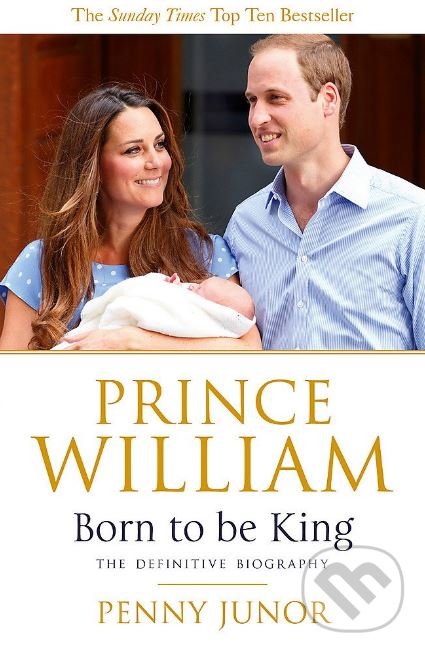 Levně Prince William (Born to be King) - Penny Junor - kniha z kategorie Životopisy