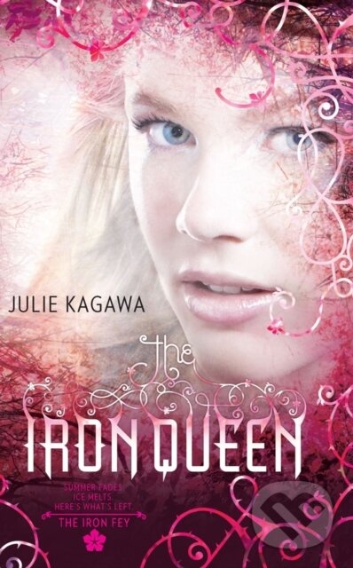 The Iron Queen - Julie Kagawa, Mira Ink, 2011