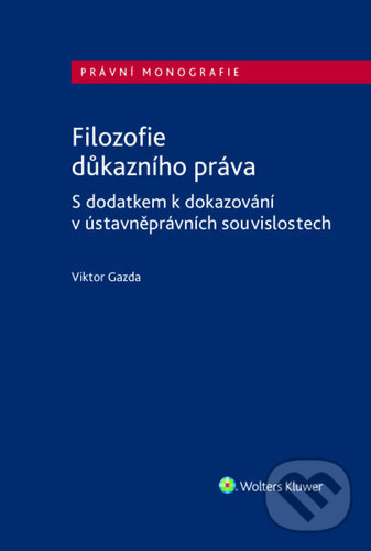 Kniha: Filozofie důkazního práva (Viktor Gazda). Wolters Kluwer ČR, 2026