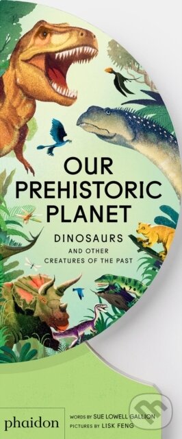Levně Our Prehistoric Planet (Dinosaurs and Other Creatures of the Past) - kniha z kategorie Pre deti a mládež