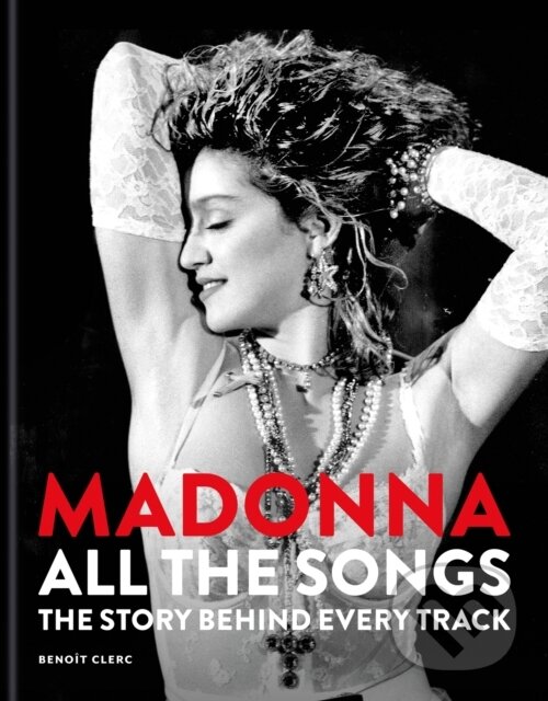 Kniha: Madonna: All The Songs (Benoit Clerc). Octopus Publishing Group, 2026