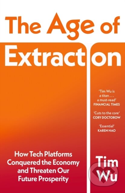 Kniha: The Age of Extraction (Tim Wu). Vintage, 2026