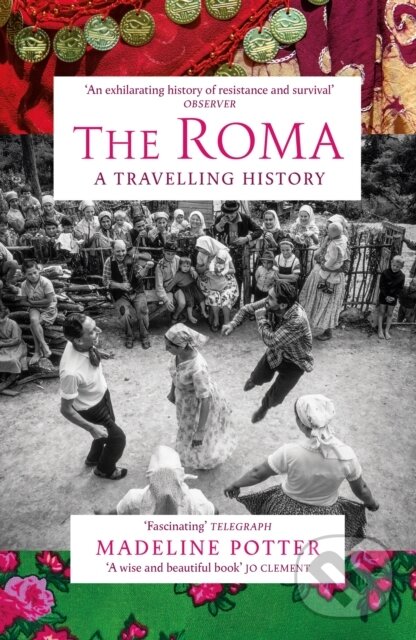 The Roma (A Travelling History) - Madeline Potter