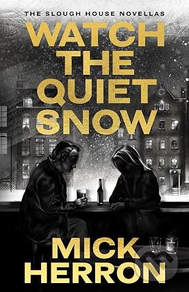 Kniha: Watch the Quiet Snow (Mick Herron). John Murray, 2026