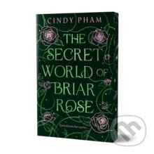The Secret World of Briar Rose - Cindy Pham