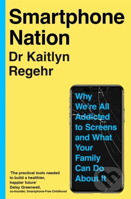 Kniha: Smartphone Nation (Kaitlyn Regehr). Pan Macmillan, 2026