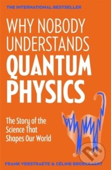 Levně Why Nobody Understands Quantum Physics (The Story of the Science That Shapes Our World) - kniha z kategorie Odborné a náučné