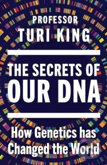 The Secrets of our DNA (How Genetics has Changed the World)