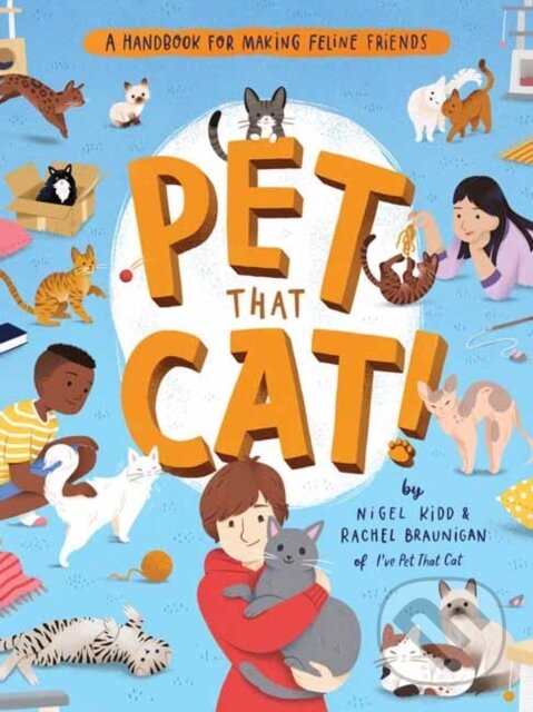 Levně Pet That Cat! (A Handbook for Making Feline Friends) - kniha z kategorie Pre deti a mládež