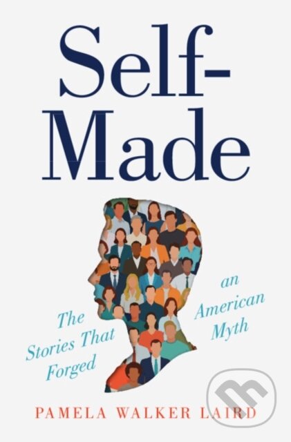 Self-Made (The Stories That Forged an American Myth),Self-Made (The Stories That Forged an American Myth)