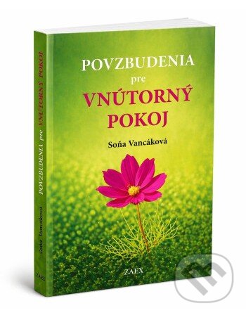 Levně Povzbudenia pre vnútorný pokoj - Soňa Vancáková - kniha z kategorie Duchovný život