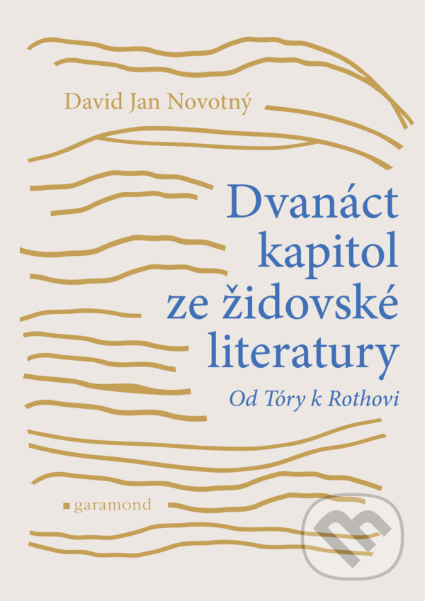 E-kniha: Dvanáct kapitol ze židovské literatury (David Jan Novotný). Garamond, 2026