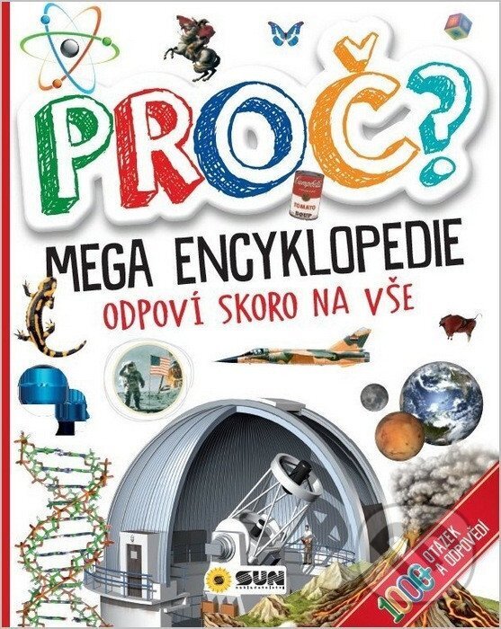 Levně Proč? Mega encyklopedie (Odpoví skoro na vše) - kniha z kategorie Encyklopédie
