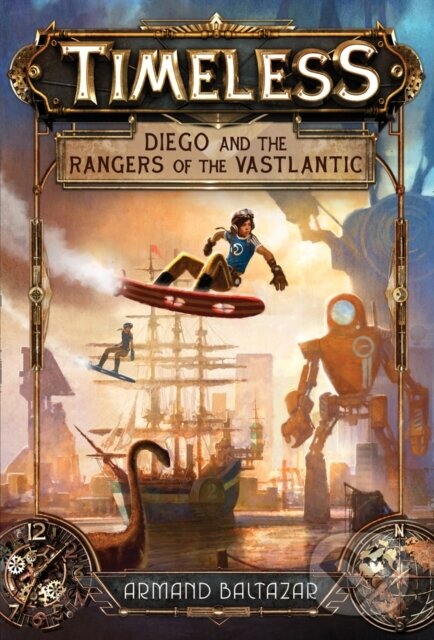 Levně Diego and the Rangers of the Vastlantic - Armand Baltazar - kniha z kategorie Pre deti a mládež
