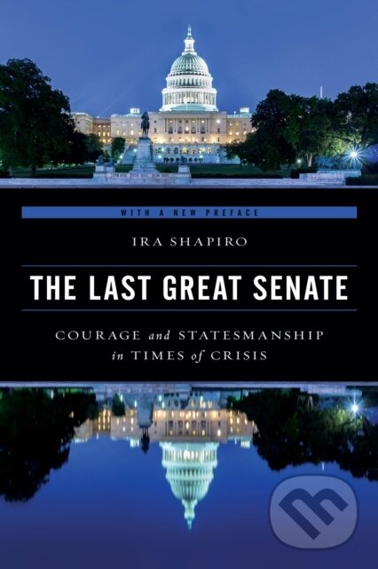 Levně The Last Great Senate (Courage and Statesmanship in Times of Crisis) - kniha z kategorie História