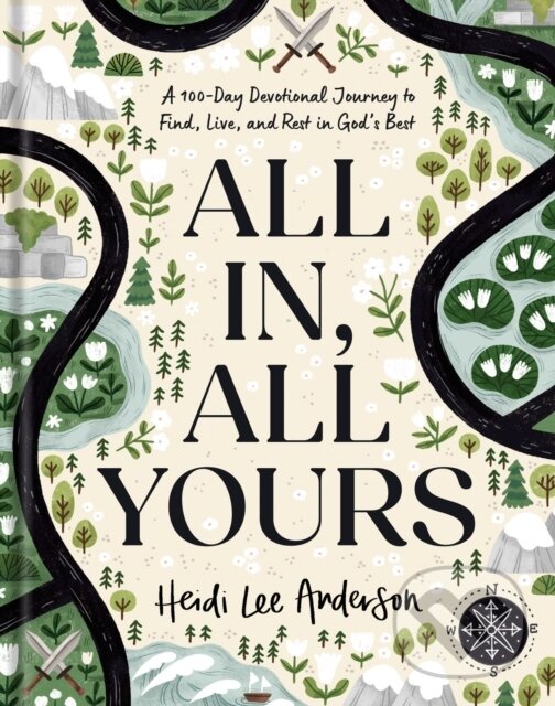 Levně All In, All Yours (A 100-Day Devotional Journey to Find, Live, and Rest in God's Best) - kniha z kategorie Kresťanstvo