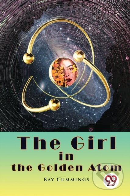 The Girl in the Golden Atom - Ray Cummings