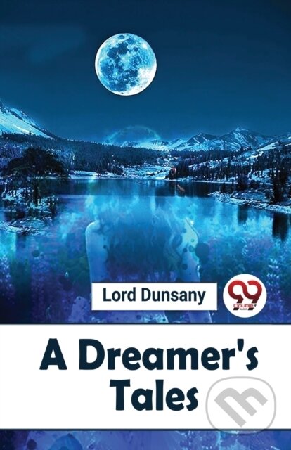 Levně A Dreamer's Tales - Lord Dunsany - kniha z kategorie Beletria