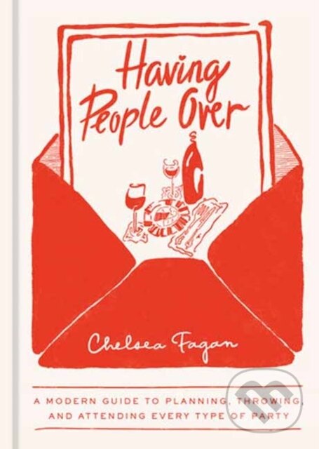 Levně Having People Over (A Modern Guide to Planning, Throwing, and Attending Every Type of Party) - kniha z kategorie Architektúra
