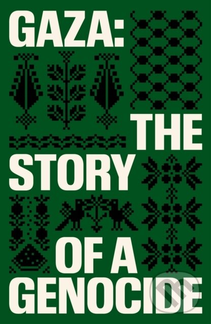 Levně Gaza (The Story of a Genocide) - Fatima Bhutto, Sonia Faleiro - kniha z kategorie Vojenstvo