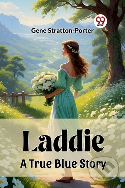 Levně LaddieA True Blue Story (Edition2023) - Gene Stratton-Porter - kniha z kategorie Beletria