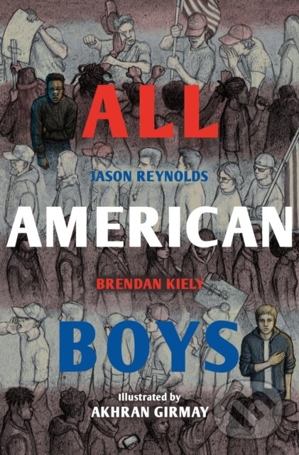Levně All American Boys (The Illustrated Edition) - Brendan Kiely, Jason Reynolds - kniha z kategorie Pre deti a mládež