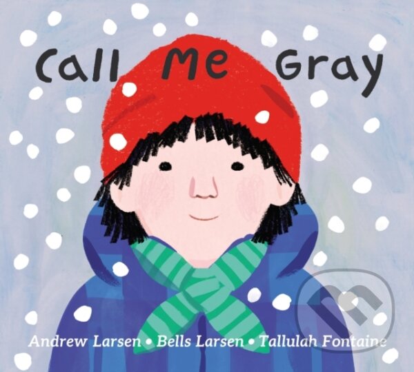 Levně Call Me Gray - Andrew Larsen, Bells Larsen - kniha z kategorie Pre deti a mládež