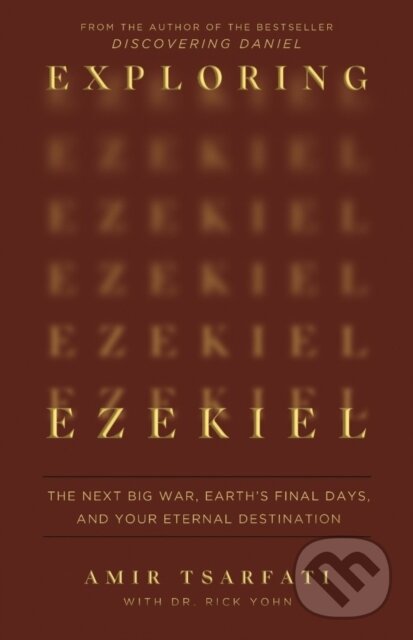 Levně Exploring Ezekiel (The Next Big War, Earth's Final Days, and Your Eternal Destination) - kniha z kategorie Náboženstvo a ezoterika