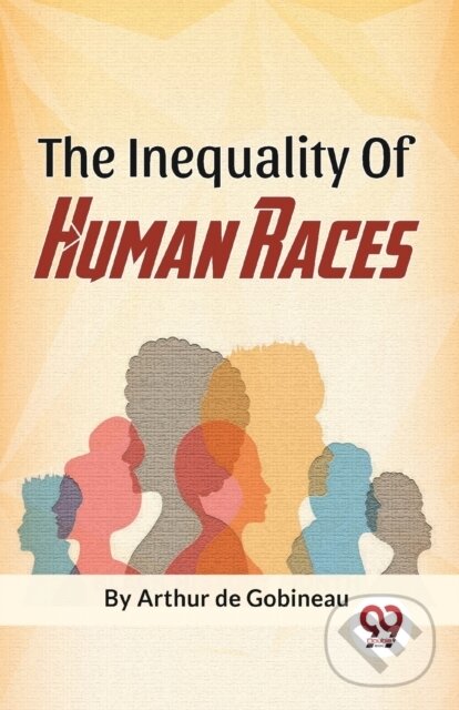 Levně The Inequality of Human Races - Arthur De Gobineau