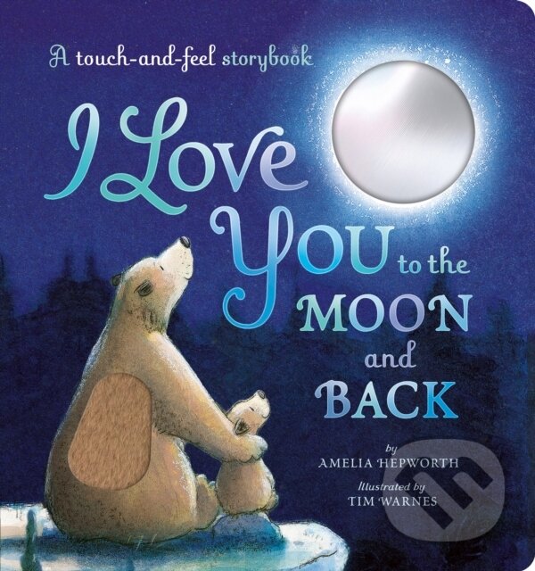 Levně I Love You to the Moon and Back (A touch-and-feel storybook) - kniha z kategorie Pre deti a mládež