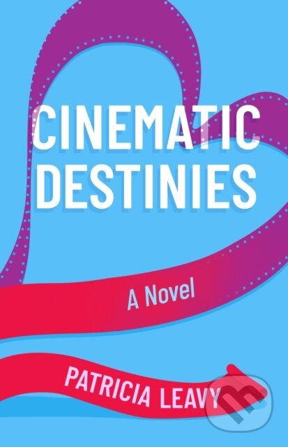 Kniha: Cinematic Destinies (Patricia Leavy). , 2025