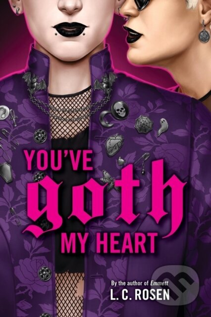 Levně You've Goth My Heart - L. C. Rosen - kniha z kategorie Pre deti a mládež