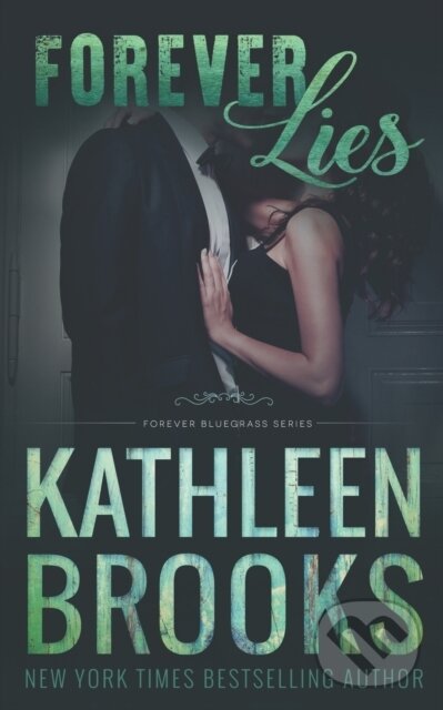 Levně Forever Lies (Forever Bluegrass #17) - Kathleen Brooks - kniha z kategorie Thrillery