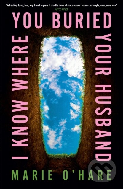 Levně I Know Where You Buried Your Husband - Marie O'Hare - kniha z kategorie Thrillery