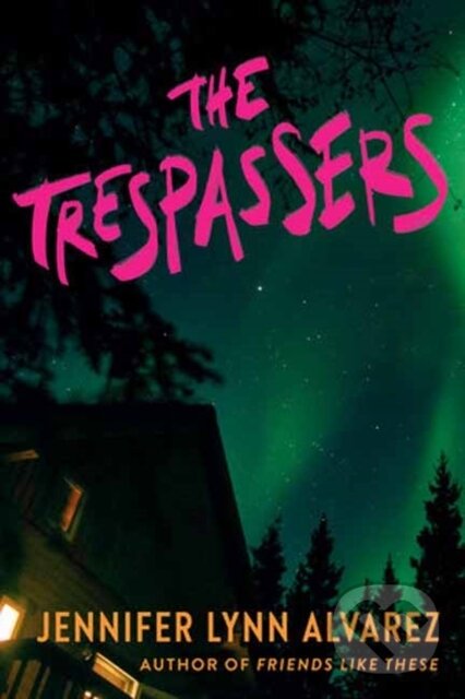 Levně The Trespassers - Jennifer Lynn Alvarez - kniha z kategorie Pre deti a mládež