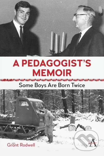 Levně A Pedagogist’s Memoir (Some Boys Are Born Twice) - Grant Rodwell - kniha z kategorie Humanitné a spoločenské vedy