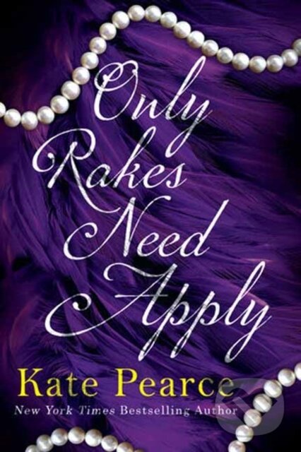 Kniha: Only Rakes Need Apply (Kate Pearce). Kensington Publishing Corporation, 2025