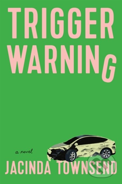 Levně Trigger Warning (A Novel) - Jacinda Townsend - kniha z kategorie Beletria