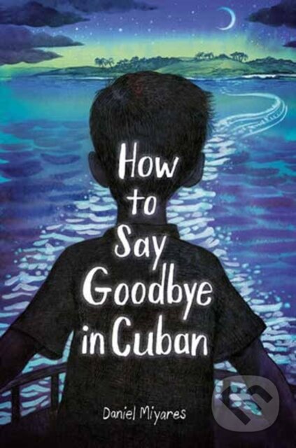 Levně How to Say Goodbye in Cuban - Daniel Miyares - kniha z kategorie Komiksy
