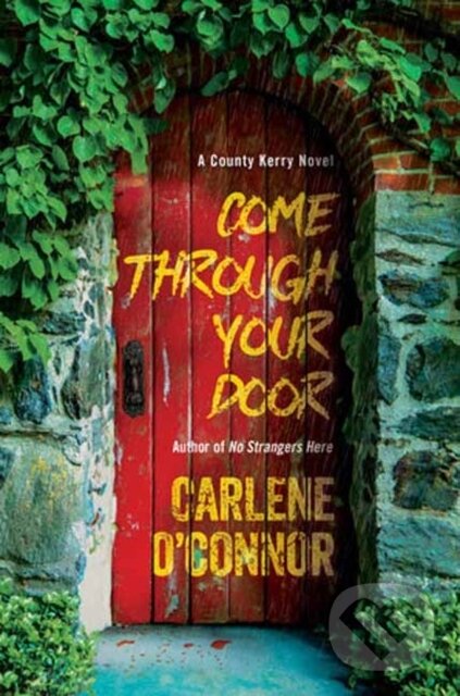Levně Come Through Your Door - Carlene O'Connor - kniha z kategorie Detektívky, trilery a horory