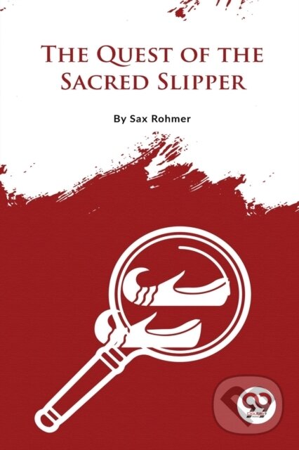 Levně The Quest of the Sacred Slipper - Sax Rohmer - kniha z kategorie Životopisy, reportáže a myšlienky