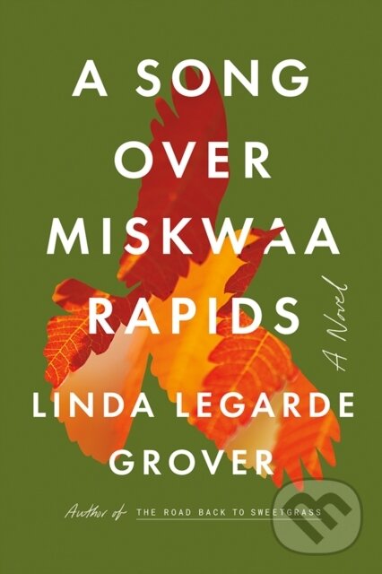 Levně A Song Over Miskwaa Rapids (A Novel) - Linda LeGarde Grover - kniha z kategorie Spoločenská beletria