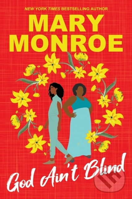 Kniha: God Ain't Blind (Mary Monroe). Kensington Publishing Corporation, 2025
