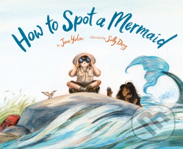 Levně How to Spot a Mermaid - Jane Yolen - kniha z kategorie Naučné knihy