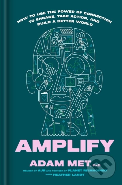 Levně Amplify (How to Use the Power of Connection to Engage, Take Action, and Build a Better World) - kniha z kategorie Politológia a politika