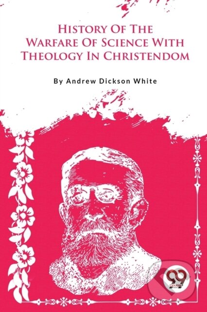 Levně A History of the Warfare of Science with Theology in Christendom - kniha z kategorie Beletria