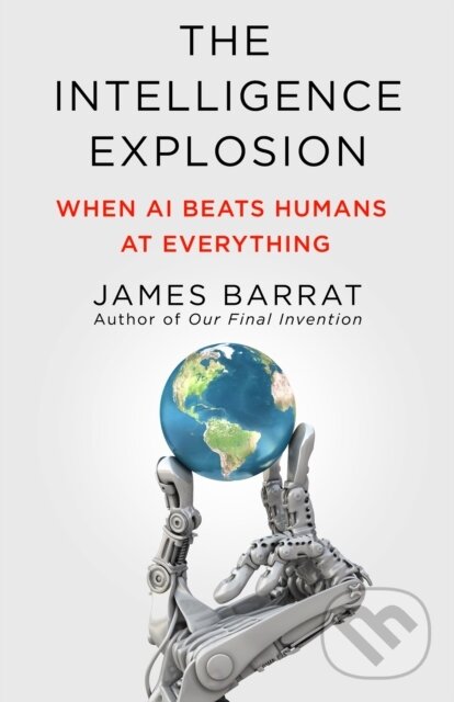 Levně The Intelligence Explosion (When AI Beats Humans at Everything) - kniha z kategorie Počítače a internet