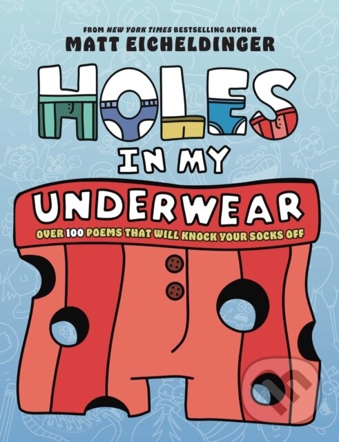 Levně Holes in My Underwear (Over 100 Poems That Will Knock Your Socks Off) - kniha z kategorie Pre deti a mládež
