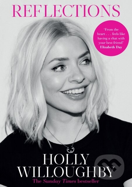 Levně Reflections (The Sunday Times bestselling book of life lessons from superstar presenter Holly Willoughby) - kniha z kategorie Autobiografie