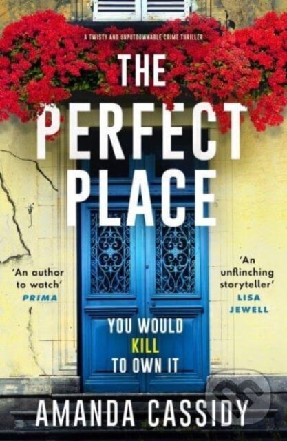 Levně The Perfect Place (Escape to the Chateau meets The Paris Apartment in this twisty, unputdownable crime thriller) - kniha z kategorie Thrillery